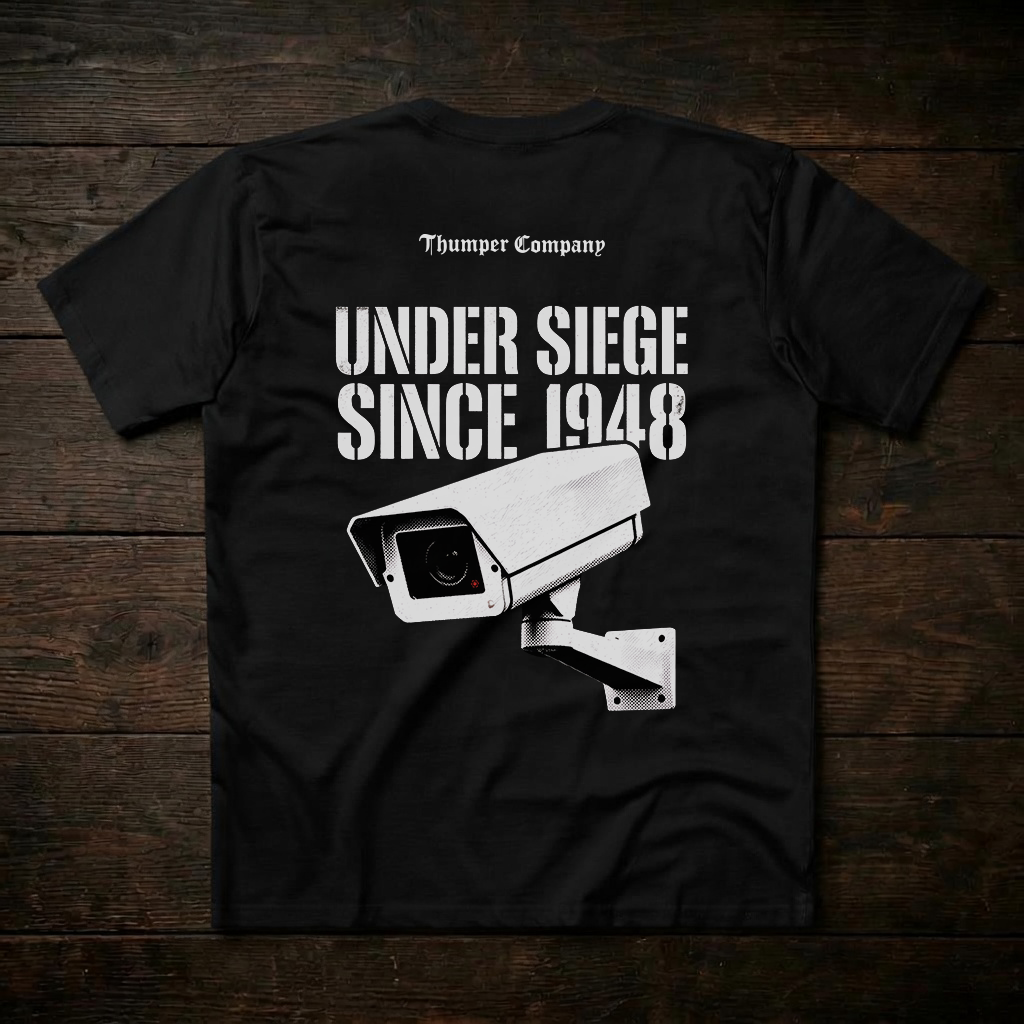Under Siege Since 1948 Tee