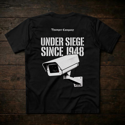 Under Siege Since 1948 Tee
